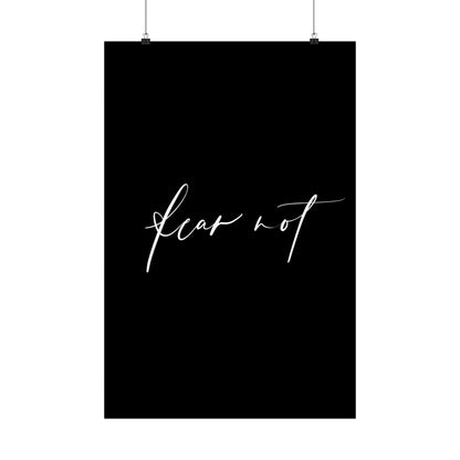 Matte Poster - Fear Not